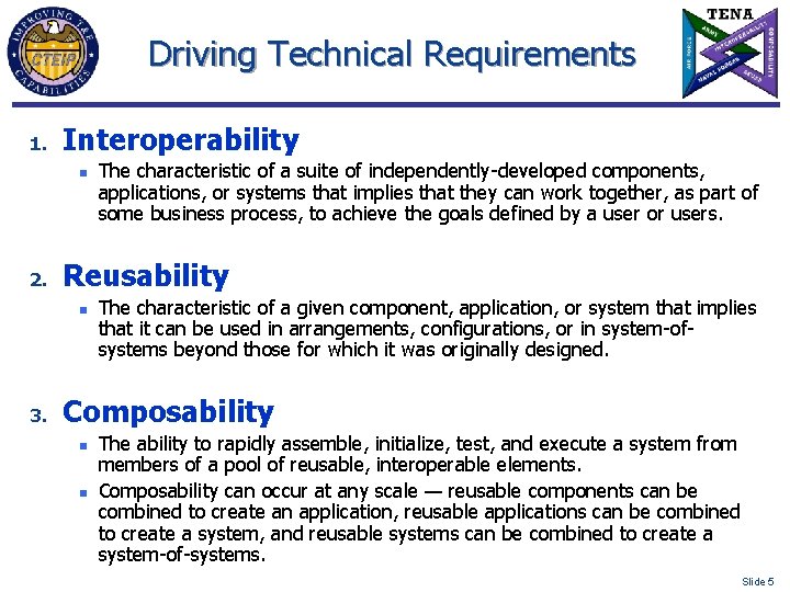 Driving Technical Requirements 1. Interoperability n 2. Reusability n 3. The characteristic of a