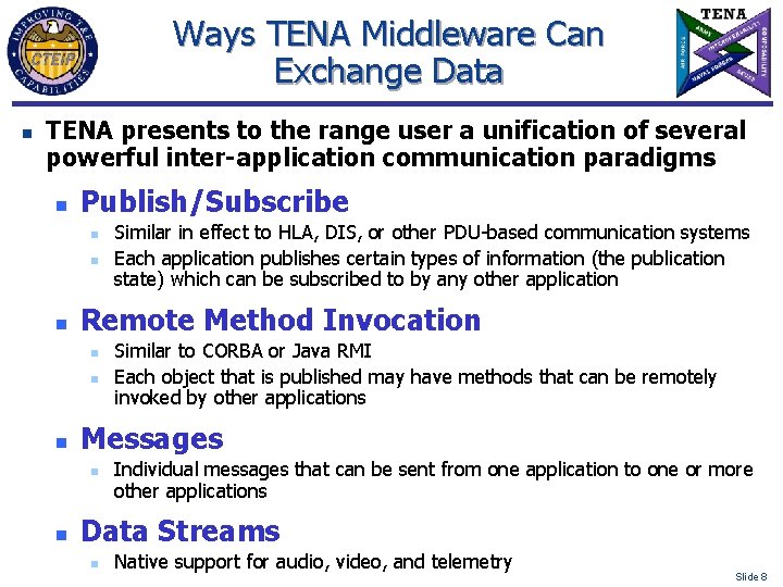 Ways TENA Middleware Can Exchange Data n TENA presents to the range user a