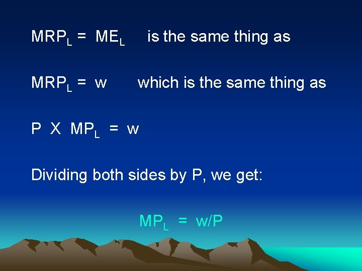 MRPL = MEL MRPL = w is the same thing as which is the