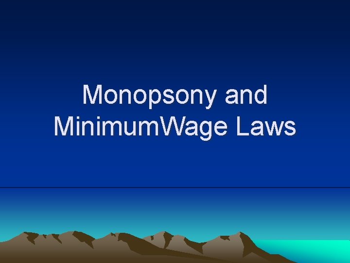 Monopsony and Minimum. Wage Laws 