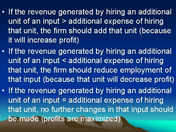  • If the revenue generated by hiring an additional unit of an input