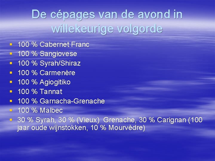 De cépages van de avond in willekeurige volgorde § § § § § 100