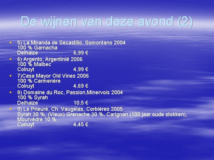 De wijnen van deze avond (2) § 5) La Miranda de Secastillo, Somontano 2004