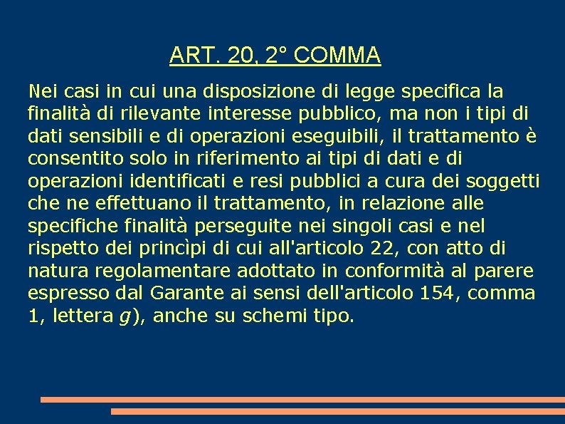 ART. 20, 2° COMMA Nei casi in cui una disposizione di legge specifica la