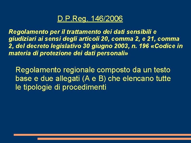 D. P. Reg. 146/2006 Regolamento per il trattamento dei dati sensibili e giudiziari ai