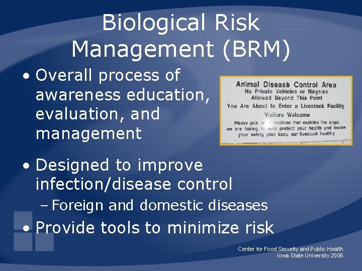 Biological Risk Management (BRM) • Overall process of awareness education, evaluation, and management •