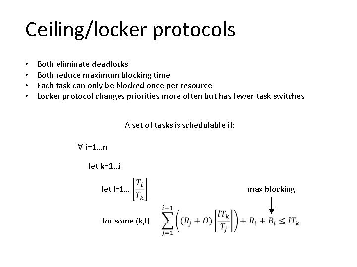 Ceiling/locker protocols • • Both eliminate deadlocks Both reduce maximum blocking time Each task Ceiling/locker protocols • • Both eliminate deadlocks Both reduce maximum blocking time Each task