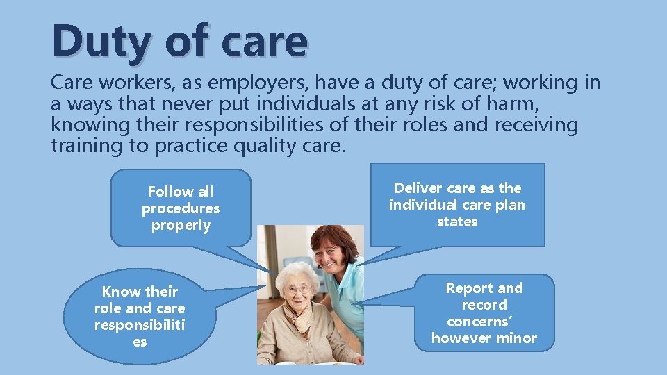 Duty of care Care workers, as employers, have a duty of care; working in