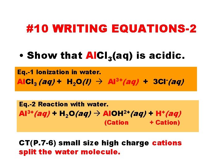 #10 WRITING EQUATIONS-2 • Show that Al. Cl 3(aq) is acidic. Eq. -1 Ionization