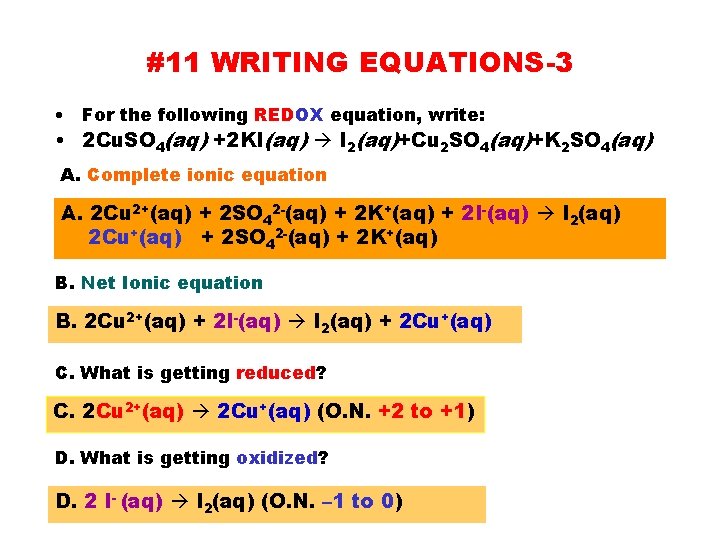 #11 WRITING EQUATIONS-3 • For the following REDOX equation, write: • 2 Cu. SO