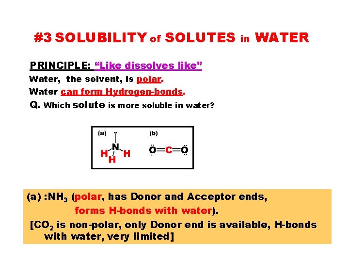 #3 SOLUBILITY of SOLUTES in WATER PRINCIPLE: “Like dissolves like” Water, the solvent, is
