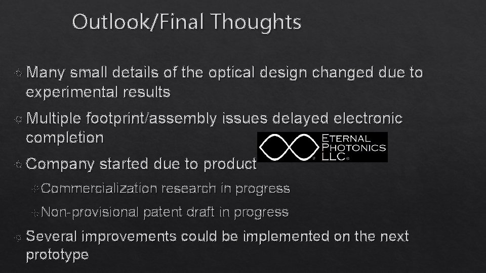Outlook/Final Thoughts Many small details of the optical design changed due to experimental results
