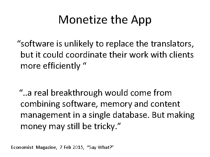 Monetize the App “software is unlikely to replace the translators, but it could coordinate