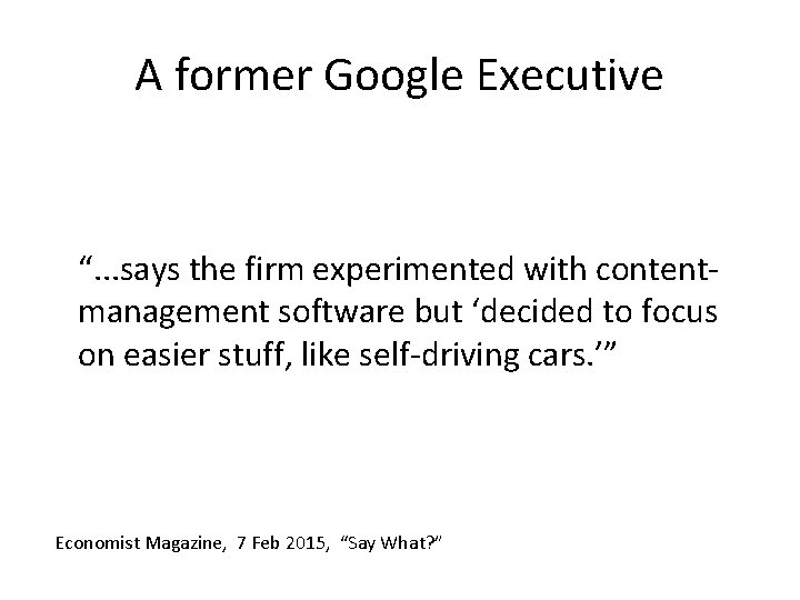 A former Google Executive “. . . says the firm experimented with contentmanagement software