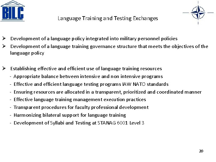 Language Training and Testing Exchanges Ø Development of a language policy integrated into military