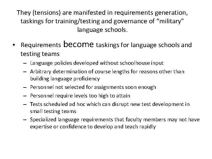 They (tensions) are manifested in requirements generation, taskings for training/testing and governance of “military”