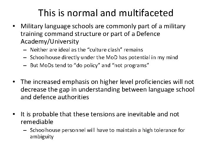 This is normal and multifaceted • Military language schools are commonly part of a