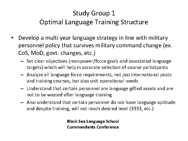 Study Group 1 Optimal Language Training Structure • Develop a multi year language strategy