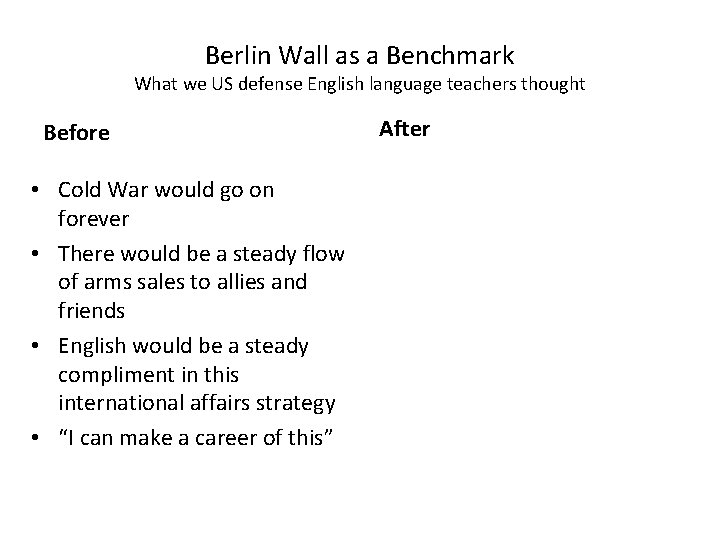 Berlin Wall as a Benchmark What we US defense English language teachers thought Before
