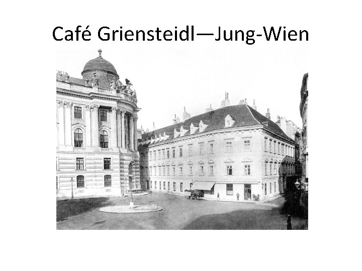 Café Griensteidl—Jung-Wien 