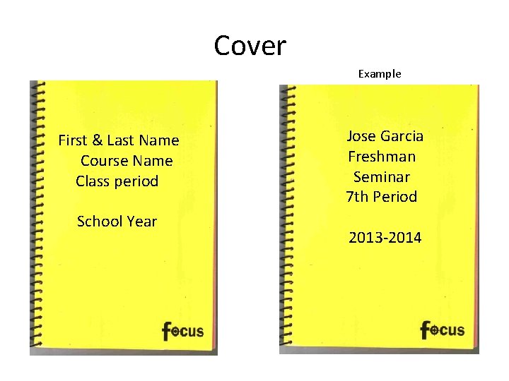 Cover Example First & Last Name Course Name Class period School Year Jose Garcia