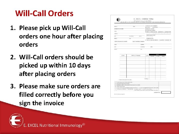 Will-Call Orders 1. Please pick up Will-Call orders one hour after placing orders 2.