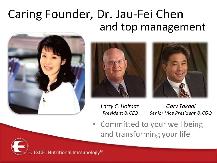 Caring Founder, Dr. Jau-Fei Chen and top management Larry C. Holman President & CEO