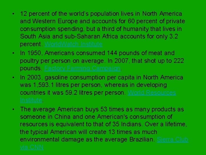  • 12 percent of the world’s population lives in North America and Western