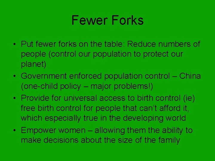 Fewer Forks • Put fewer forks on the table: Reduce numbers of people (control