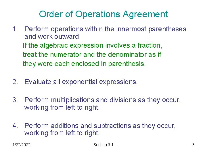 Order of Operations Agreement 1. Perform operations within the innermost parentheses and work outward. Order of Operations Agreement 1. Perform operations within the innermost parentheses and work outward.