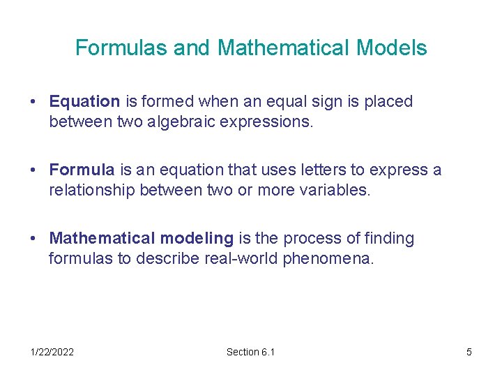 Formulas and Mathematical Models • Equation is formed when an equal sign is placed Formulas and Mathematical Models • Equation is formed when an equal sign is placed
