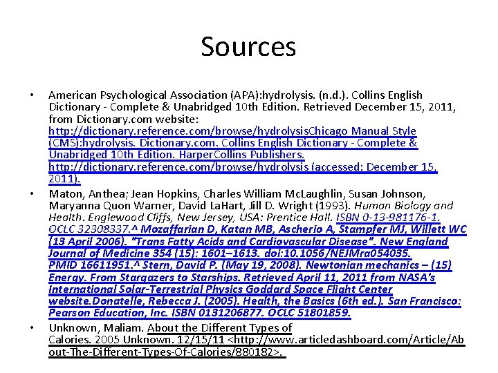 Sources • • • American Psychological Association (APA): hydrolysis. (n. d. ). Collins English