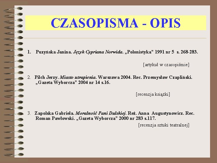 CZASOPISMA - OPIS 1. Puzyńska Janina. Język Cypriana Norwida. „Polonistyka” 1991 nr 5 s.