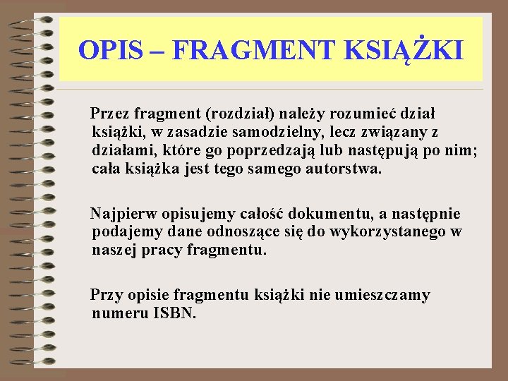 OPIS – FRAGMENT KSIĄŻKI Przez fragment (rozdział) należy rozumieć dział książki, w zasadzie samodzielny,