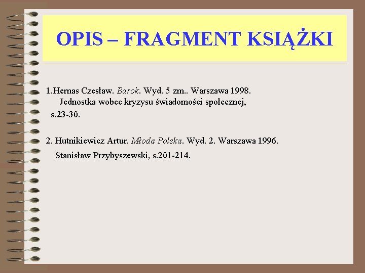 OPIS – FRAGMENT KSIĄŻKI 1. Hernas Czesław. Barok. Wyd. 5 zm. . Warszawa 1998.