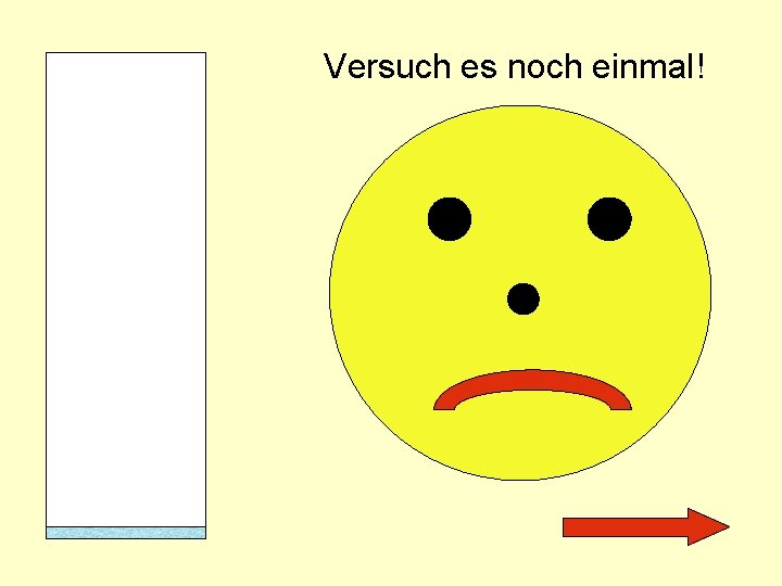 Versuch es noch einmal! 