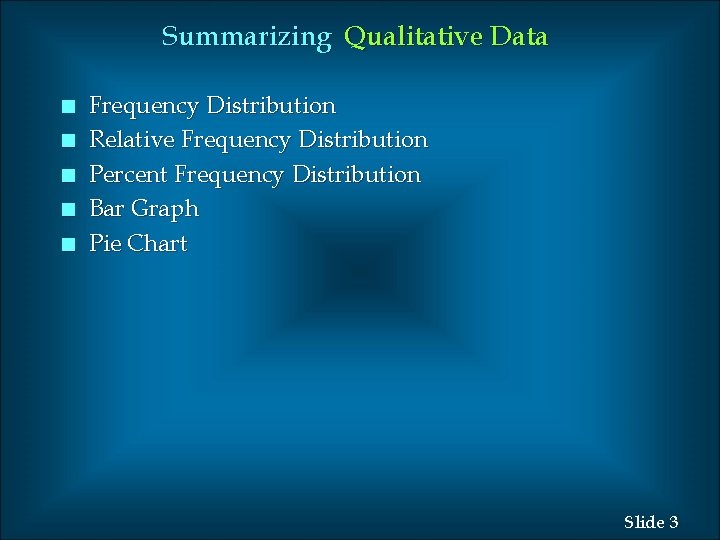 Summarizing Qualitative Data n n n Frequency Distribution Relative Frequency Distribution Percent Frequency Distribution