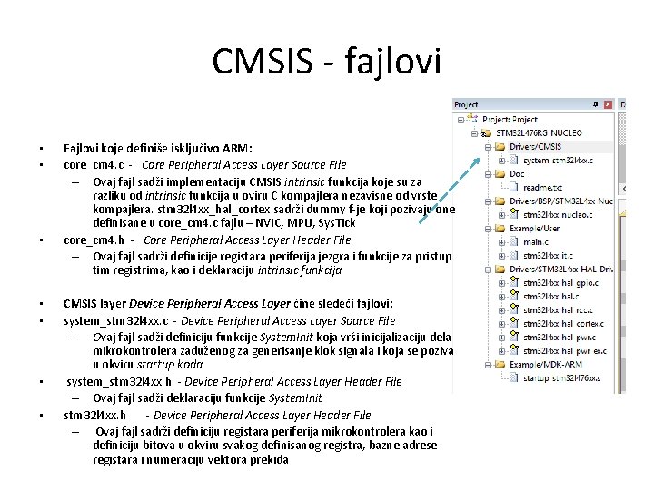 CMSIS - fajlovi • • Fajlovi koje definiše isključivo ARM: core_cm 4. c -