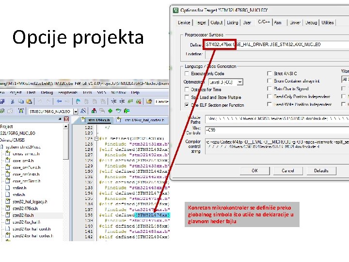Opcije projekta Konretan mikrokontroler se definiše preko globalnog simbola što utiče na deklaracije u