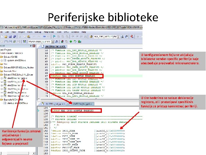 Periferijske biblioteke U konfiguracionom fajlu se uključuju biblioteke vendor-specific periferija koje obezbeđuje proizvođač mikrokontrolera.