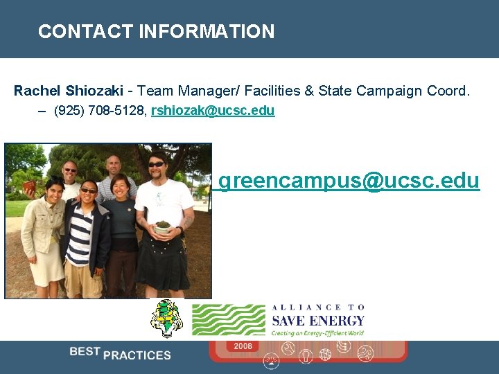 CONTACT INFORMATION Rachel Shiozaki - Team Manager/ Facilities & State Campaign Coord. – (925)