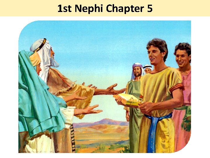 1 st Nephi Chapter 5 