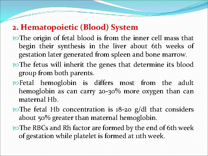 2. Hematopoietic (Blood) System The origin of fetal blood is from the inner cell