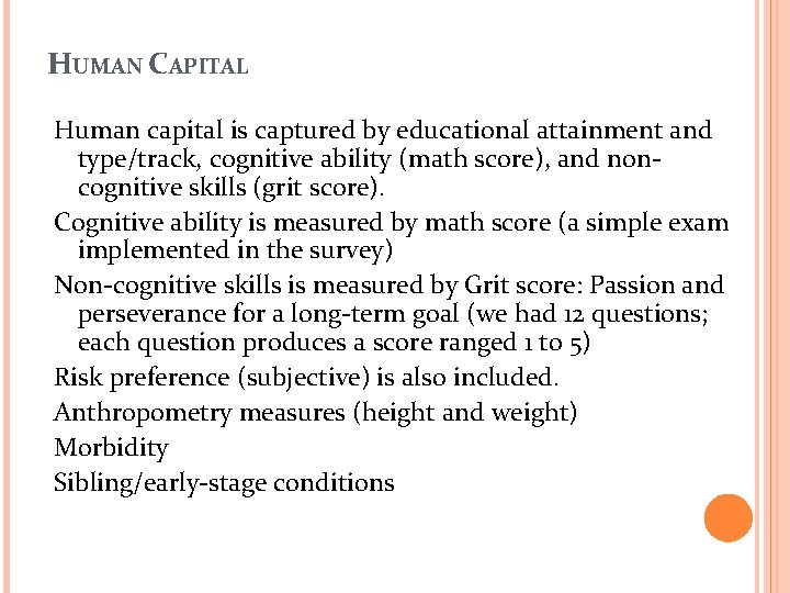 HUMAN CAPITAL Human capital is captured by educational attainment and type/track, cognitive ability (math