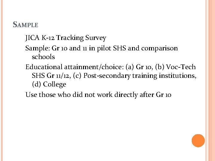 SAMPLE JICA K-12 Tracking Survey Sample: Gr 10 and 11 in pilot SHS and