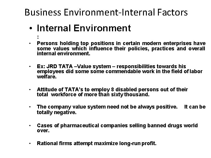Business Environment-Internal Factors • Internal Environment • : Persons holding top positions in certain