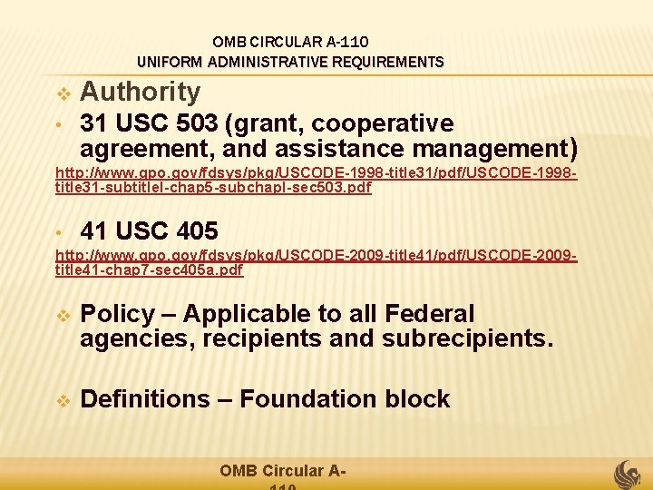 OMB CIRCULAR A-110 UNIFORM ADMINISTRATIVE REQUIREMENTS v Authority • 31 USC 503 (grant, cooperative