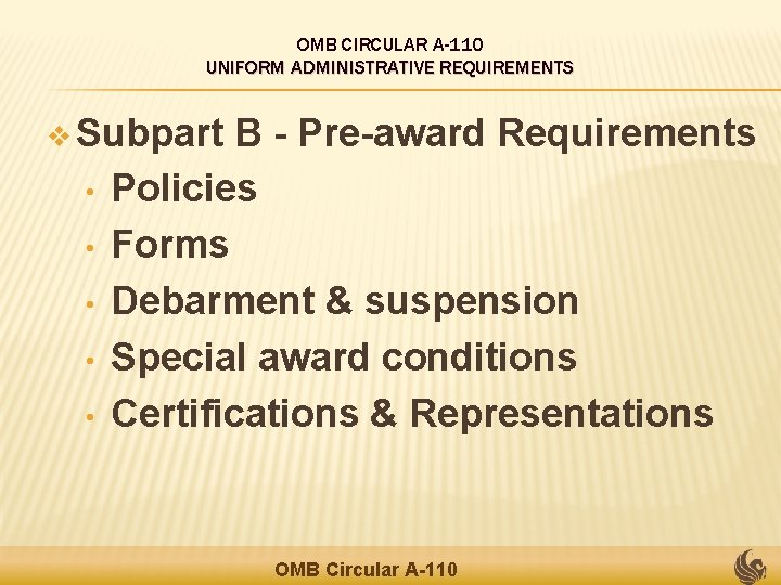 OMB CIRCULAR A-110 UNIFORM ADMINISTRATIVE REQUIREMENTS v Subpart • • • B - Pre-award