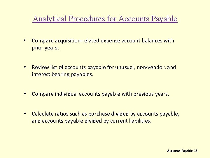 Analytical Procedures for Accounts Payable • Compare acquisition-related expense account balances with prior years.