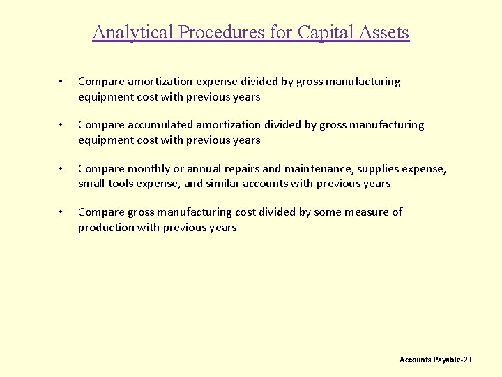 Analytical Procedures for Capital Assets • Compare amortization expense divided by gross manufacturing equipment